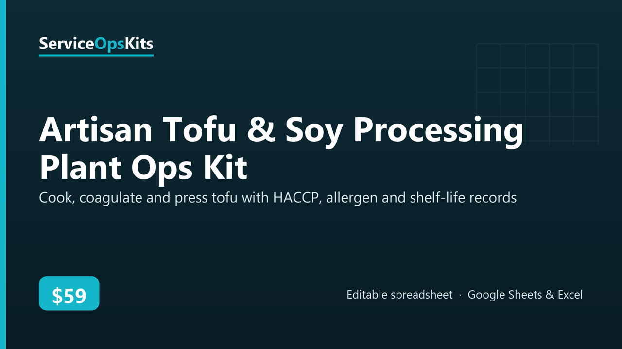 Artisan Tofu & Soy Processing Plant Ops Kit spreadsheet template